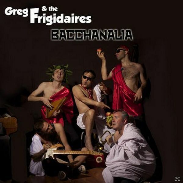 EBOND Greg & The Frigidaires - Bacchanalia5016 CD CDS001437