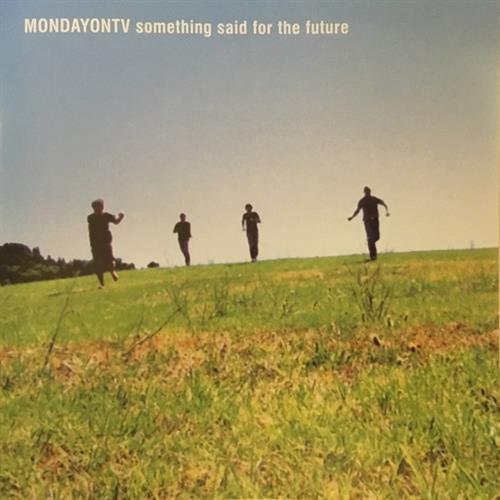 EBOND Mondayontv - Something Said For The Future CD CD002198
