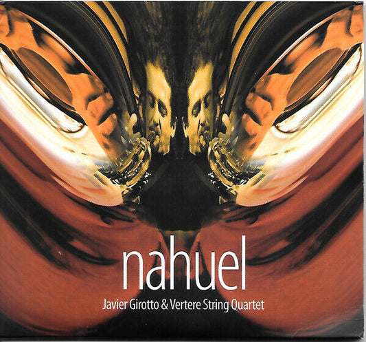 EBOND Javier Girotto & Vertere String Quartet ‎- Nahuel5016 CD CDS001423