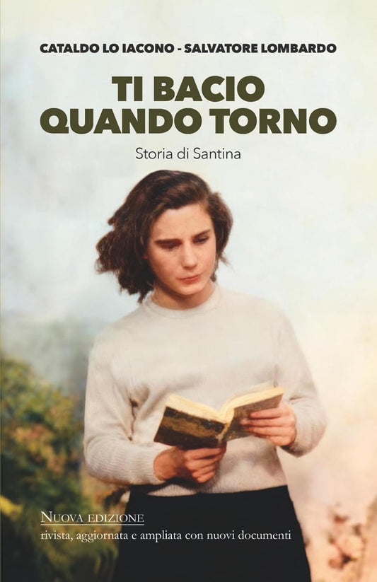 Ti Bacio Quando Torno: Storia Di Santina -