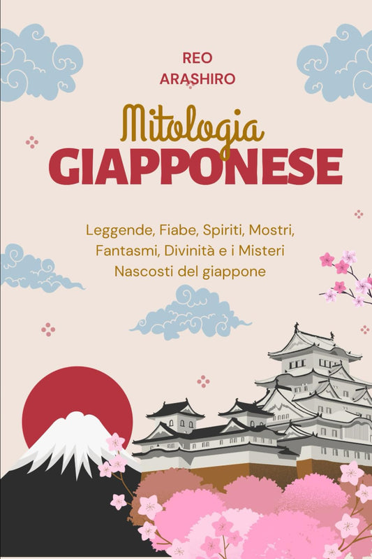 Mitologia Giapponese: Leggende, Fiabe, Spiriti, Mostri, Fantasmi,divinita' -
