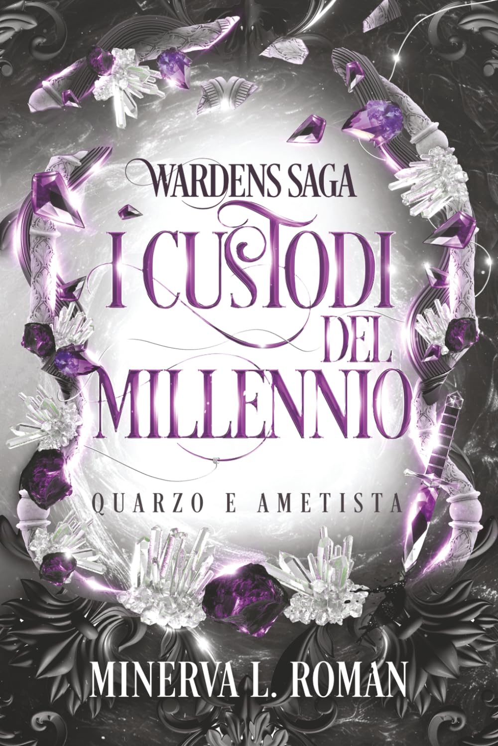 I Custodi Del Millennio - Quarzo e Ametista: (wardens Saga - Vol.1) -