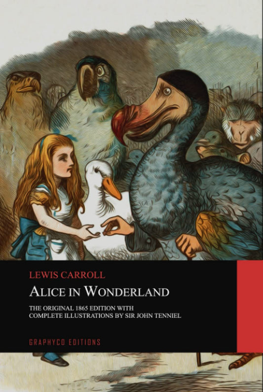 Alice In Wonderland: The Original 1865 Edition With Complete Illustrations By Si - Lewis Carroll