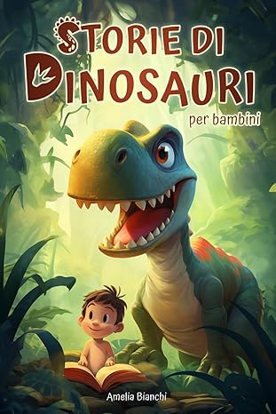 Storie Di Dinosauri Per Bambini - Bianchi Amelia