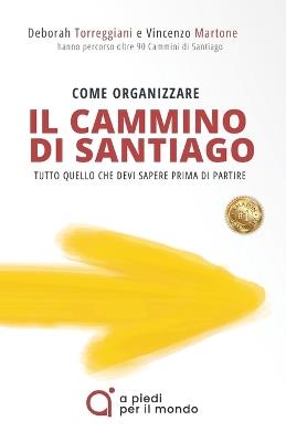 Come Organizzare Il Cammino Di Santiago - Martone, Vincenzo