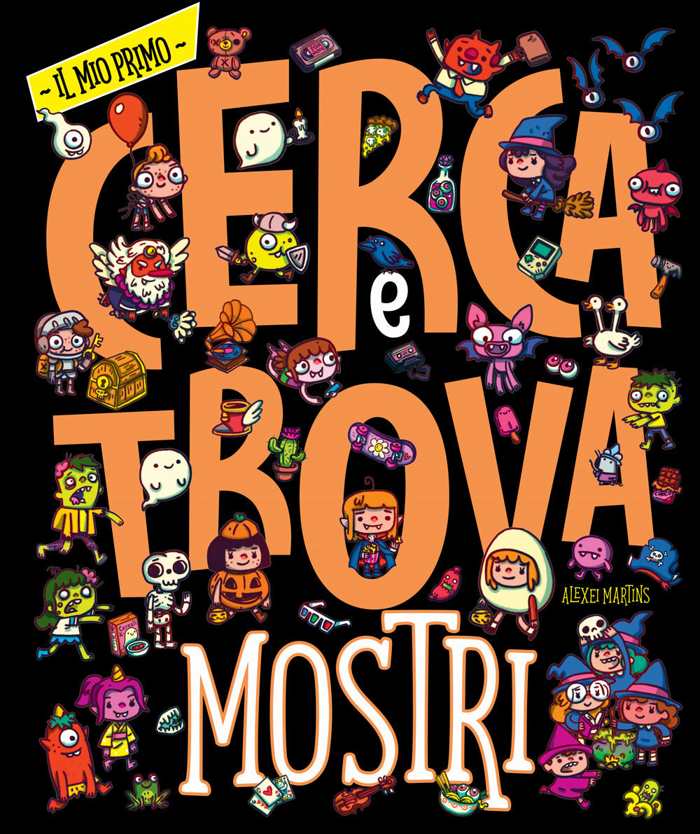 Mostri. Il Mio Primo Cerca E Trova. Ediz. A Colori - Martins Alexei