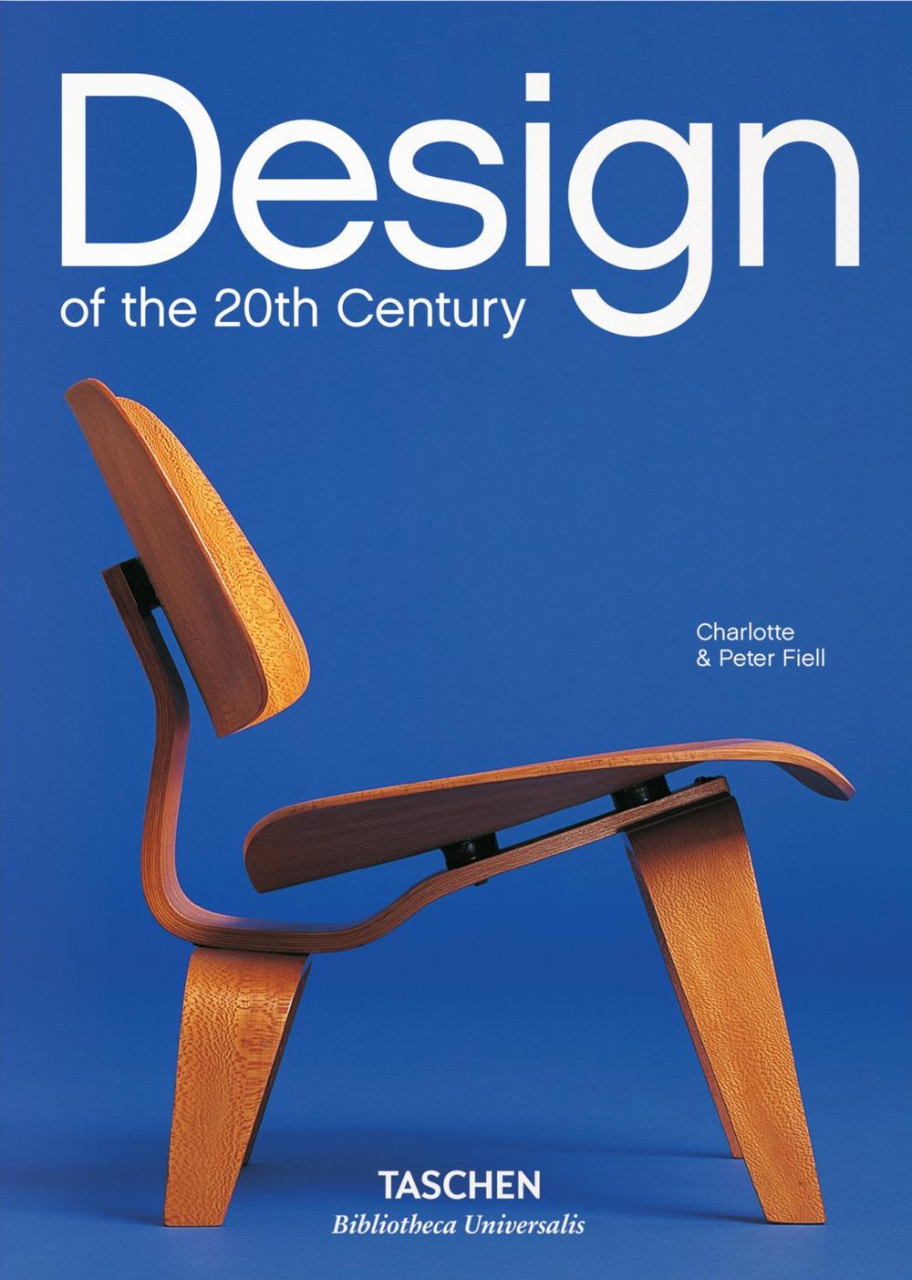 Design Of The 20th Century. Ediz. Inglese - Fiell Charlotte; Fiell Peter