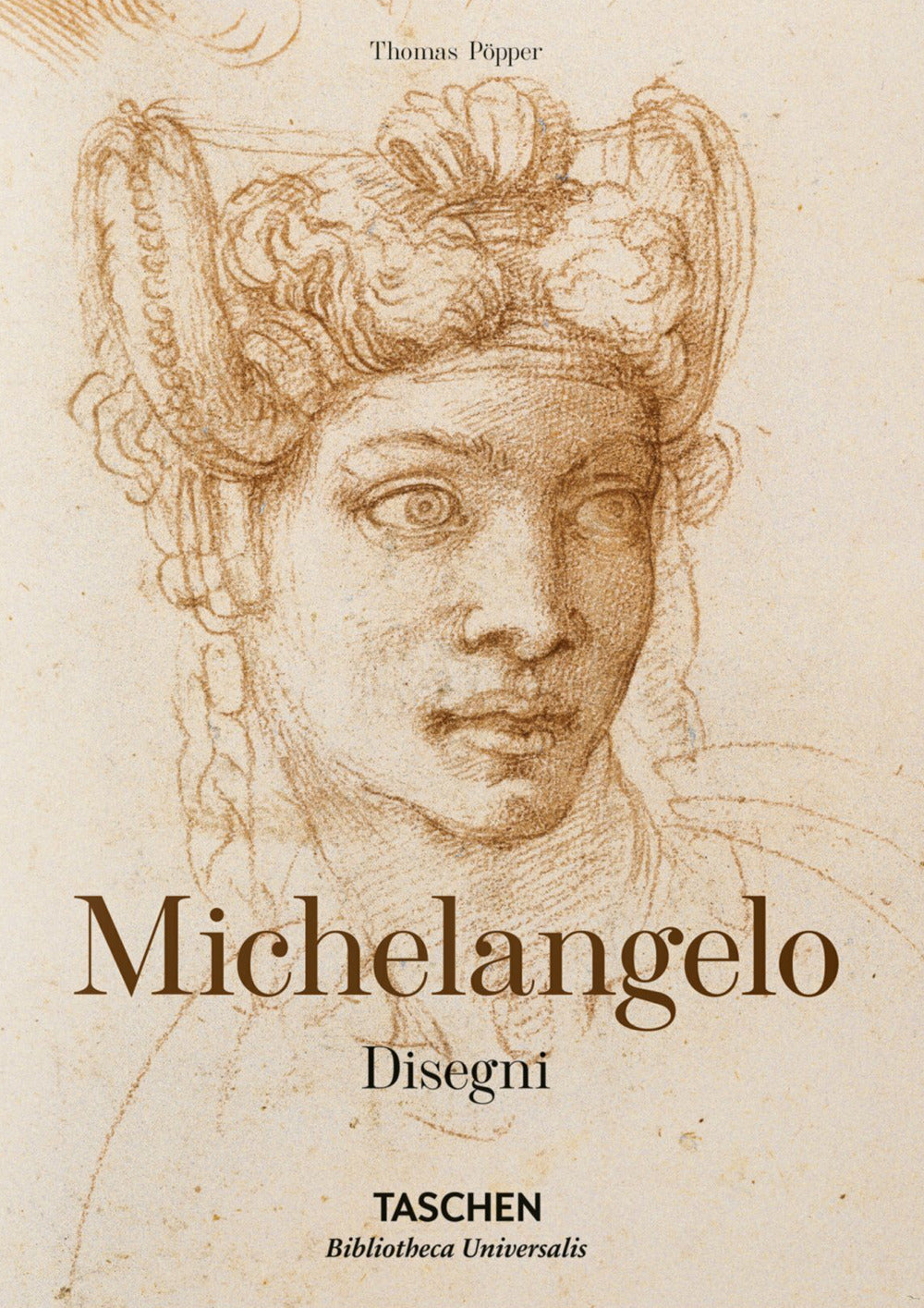 Michelangelo. Disegni. Ediz. Italiana - Thoenes Christof; Popper Thomas