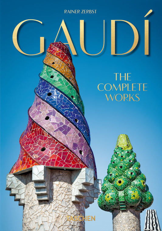 Gaudi. The Complete Works. 45th Ed. - Zerbst Rainer