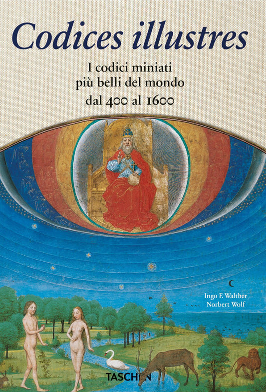 Codices Illustres. The World's Most Famous Illuminated Manuscripts 400 To 1600 - Walther Ingo F.; Wolf Norbert