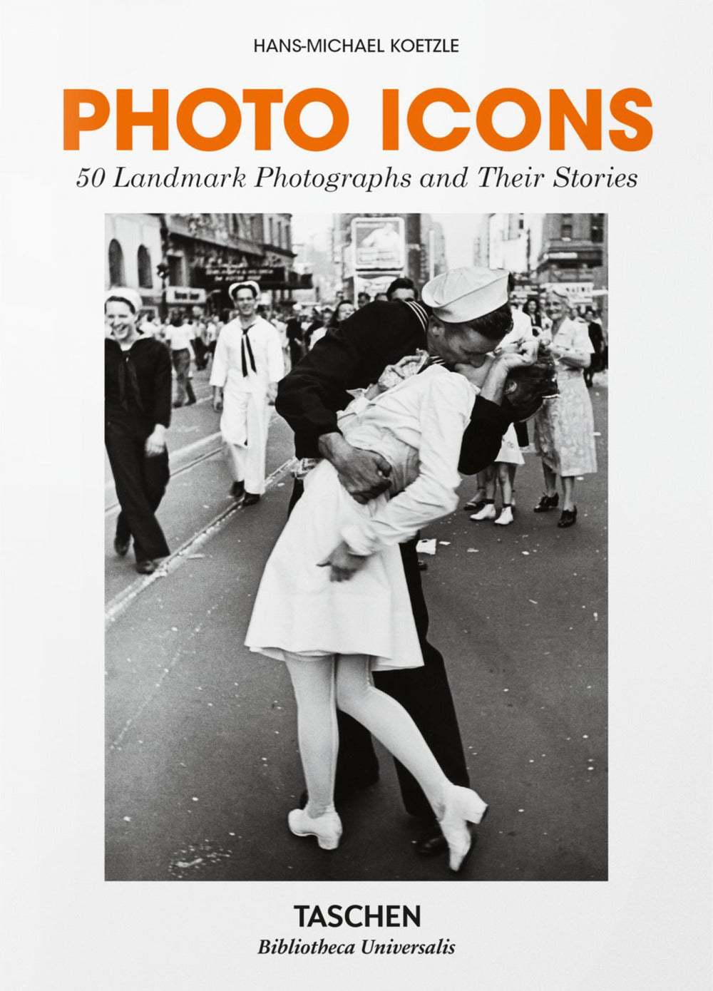 Photo Icons. 50 Landmark Photographs And Their Stories. Ediz. Inglese - Koetzle Hans-michael