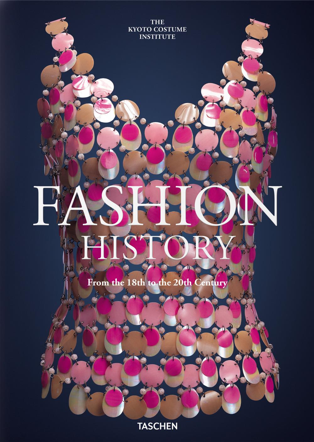 Fashion History From The 18th To The 20th Century. Ediz. Inglese - Kyoto Costume Institute