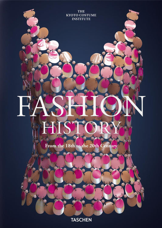 Fashion History From The 18th To The 20th Century. Ediz. Inglese - Kyoto Costume Institute