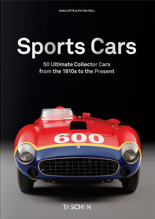 Sports Cars. 45th Ed. Ediz. Inglese - Fiell Charlotte; Fiell Peter