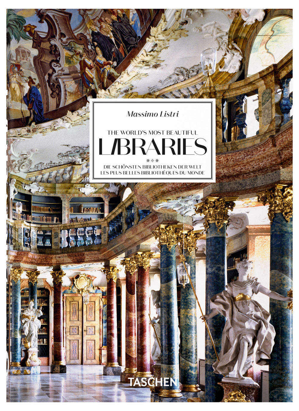 Massimo Listri. The World's Most Beautiful Libraries. 45th Ed. Ediz. Inglese, Fr - Sladek Elisabeth; Ruppelt Georg