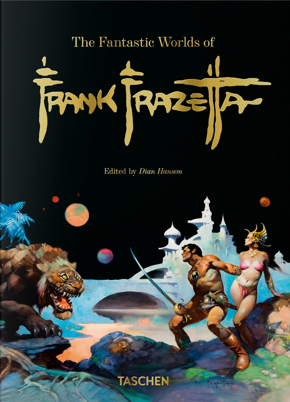 Fantastic Worlds Of Frank Frazetta. 45th Ed. Ediz. Inglese, Francese E Tedesca ( - Nadel Dan; Smith Zak; Hanson D. (cur.)