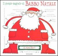 Mondo Segreto Di Babbo Natale. Ediz. Illustrata (il) - Snow Alan