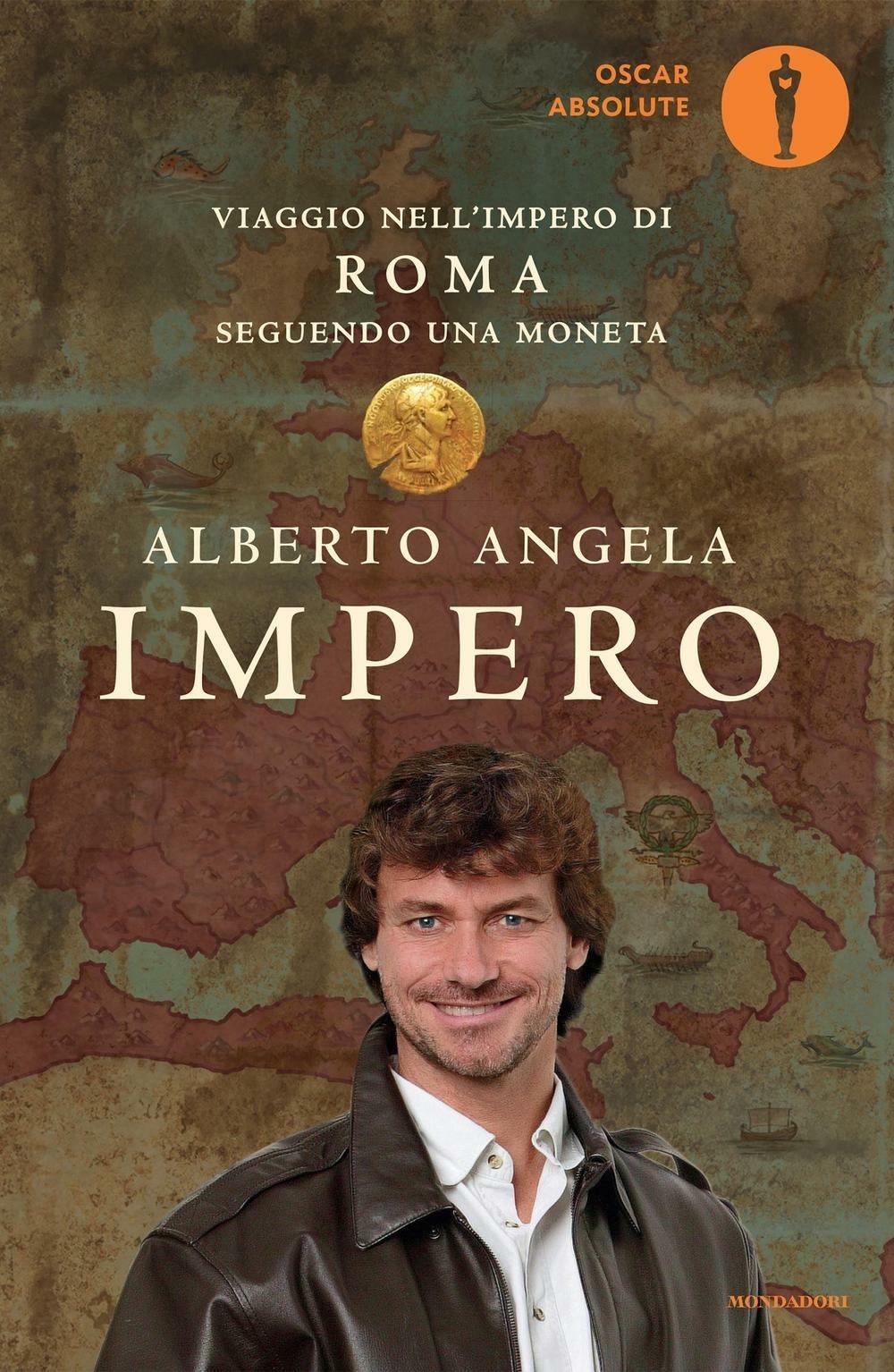 Impero. Viaggio Nell'impero Di Roma Seguendo Una Moneta - Angela Alberto