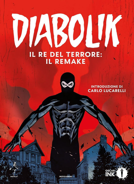 Diabolik. Il Re Del Terrore: Il Remake - Giussani Angela; Giussani Luciana; Castelli Alfredo
