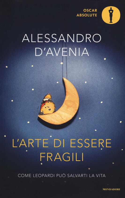 Arte Di Essere Fragili. Come Leopardi Puo' Salvarti La Vita (l') - D'avenia Alessandro