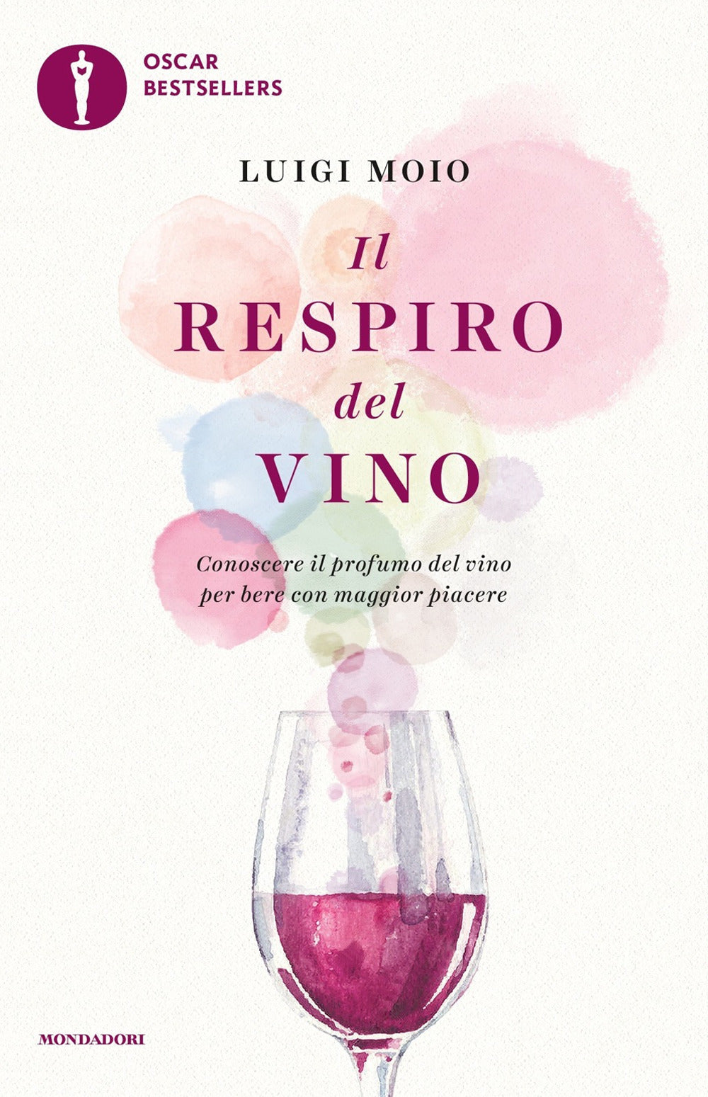 Respiro Del Vino. Conoscere Il Profumo Del Vino Per Bere Con Maggior Piacere (il - Moio Luigi