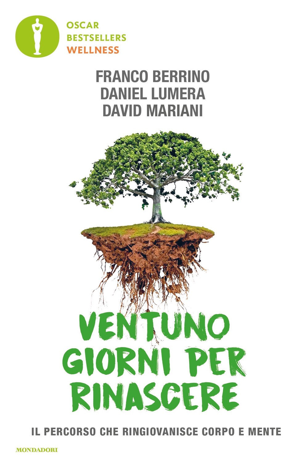 Ventuno Giorni Per Rinascere. Il Percorso Che Ringiovanisce Corpo E Mente - Berrino Franco; Lumera Daniel; Mariani David