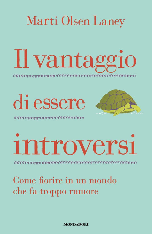 Vantaggio Di Essere Introversi. Come Fiorire In Un Mondo Che Fa Troppo Rumore (i - Olsen Laney Marti