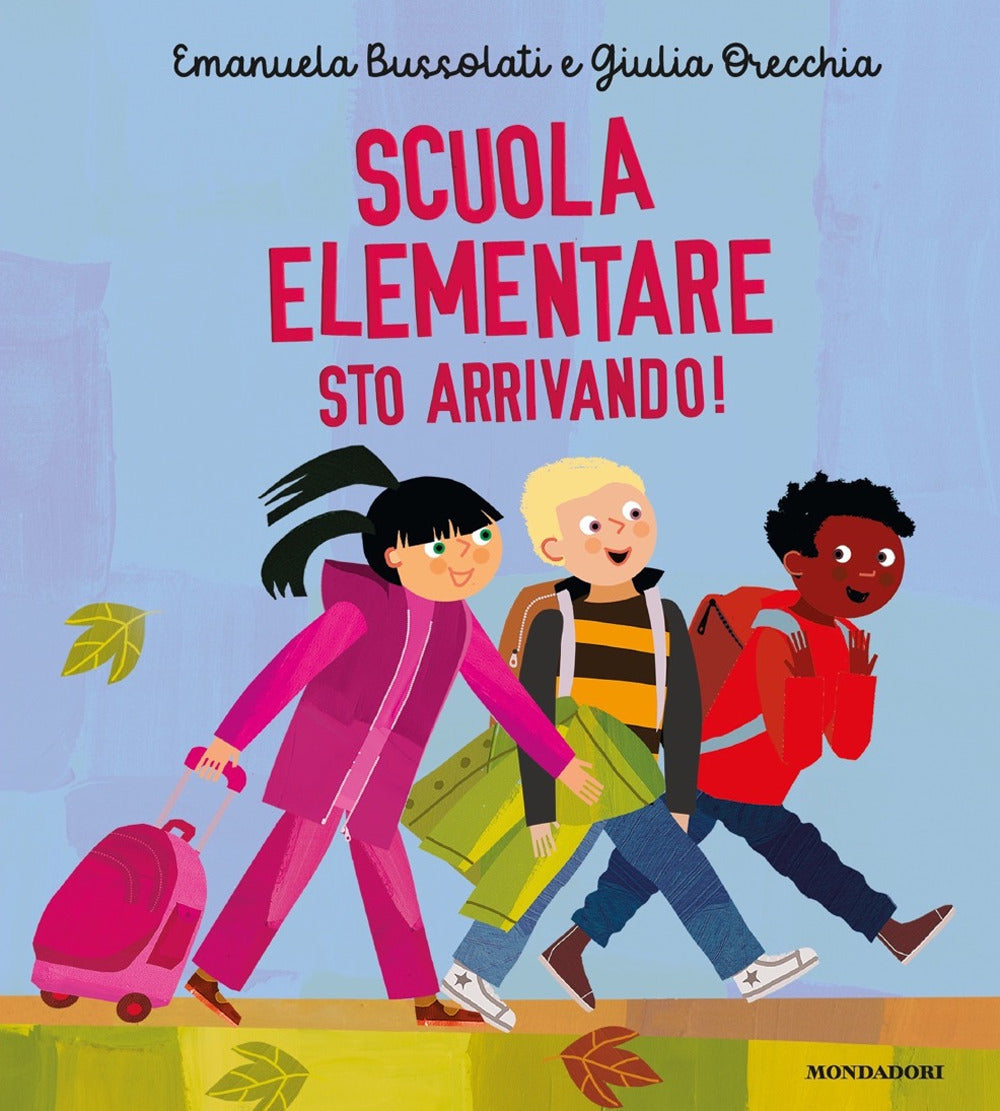 Scuola Primaria Sto Arrivando! Ediz. A Colori - Bussolati Emanuela