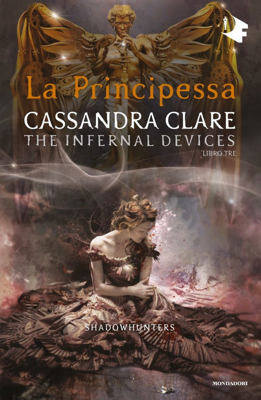 Principessa. Shadowhunters. The Infernal Devices (la). Vol. 3 - Clare Cassandra
