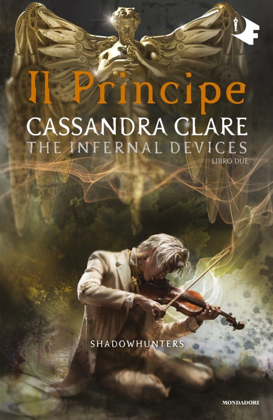 Principe. Shadowhunters. The Infernal Devices (il). Vol. 2 - Clare Cassandra