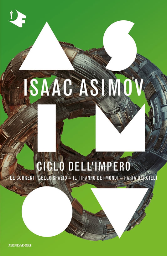 Ciclo Dell'impero:le Correnti Dello Spazio-il Tiranno Dei Mondi-paria Dei Cieli - Asimov Isaac