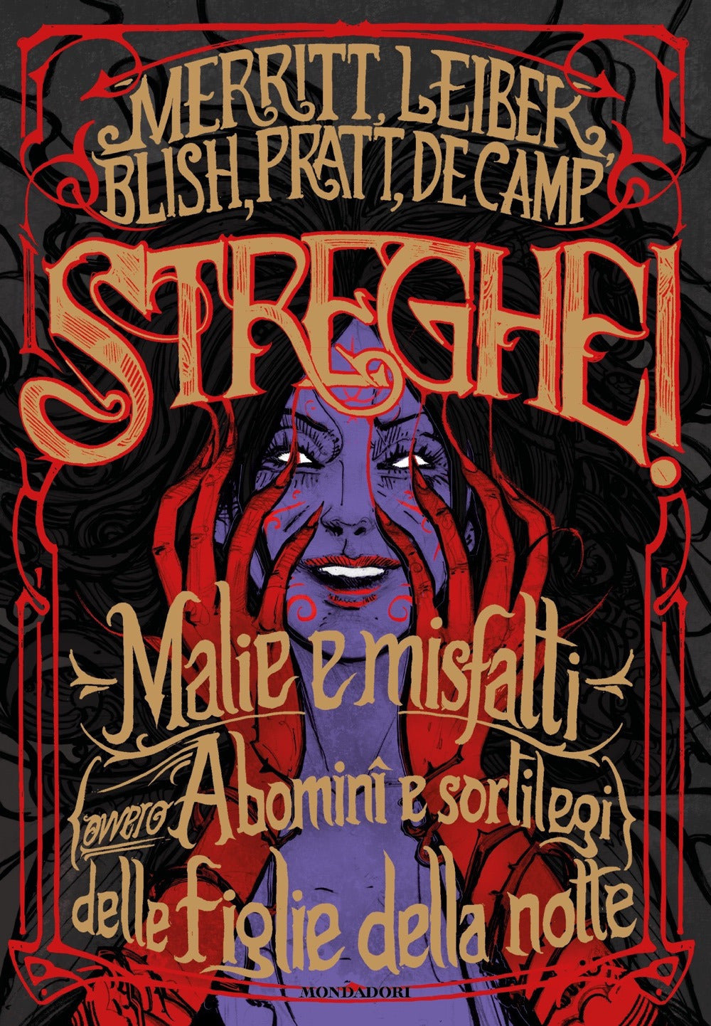 Streghe! Malie E Misfatti (ovvero Abomini E Sortilegi) Delle Figlie Della Notte - Leiber Fritz; Sprague De Camp Lyon; Merritt Abraham; Blish James; Pratt Fletcher