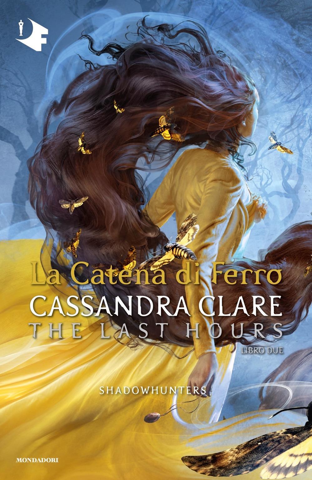 Catena Di Ferro. Shadowhunters. The Last Hours (la). Vol. 2 - Clare Cassandra