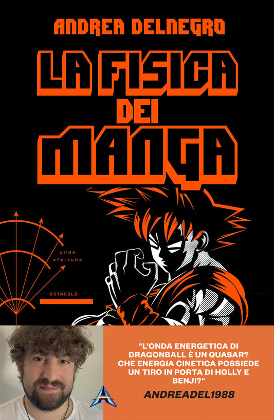 Fisica Dei Manga (la) - Delnegro Andrea