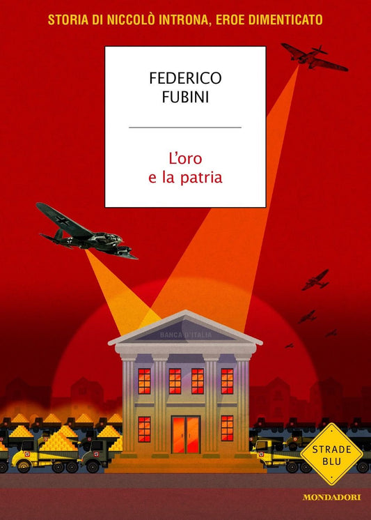 Oro E La Patria. Storia Di Niccolo' Introna, Eroe Dimenticato (l') - Fubini Federico