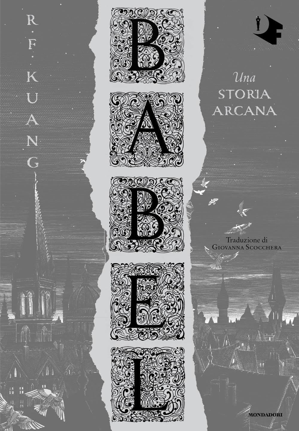 Babel. Una Storia Arcana - Kuang R. F.