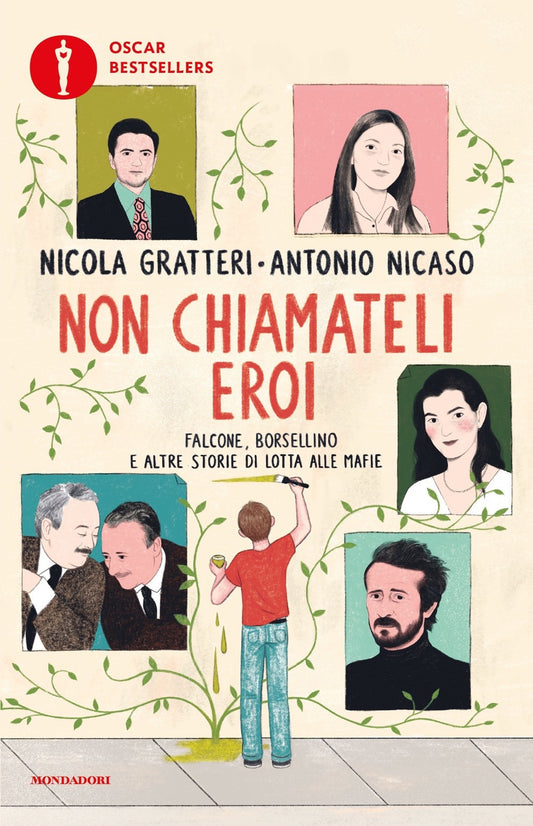 Non Chiamateli Eroi. Falcone, Borsellino E Altre Storie Di Lotta Alle Mafie - Gratteri Nicola; Nicaso Antonio