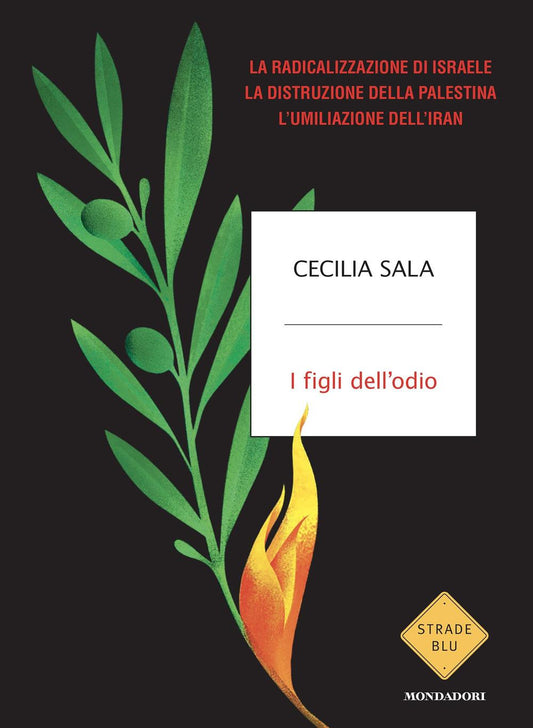 Figli Dell'odio. La Radicalizzazione Di Israele, La Distruzione Della Palestina, - Sala Cecilia