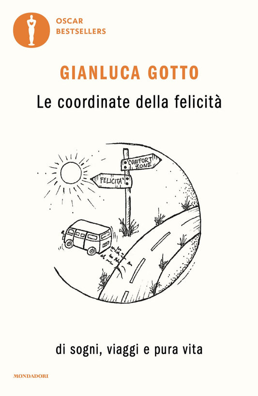 Coordinate Della Felicita'. Di Sogni, Viaggi E Pura Vita (le) - Gotto Gianluca