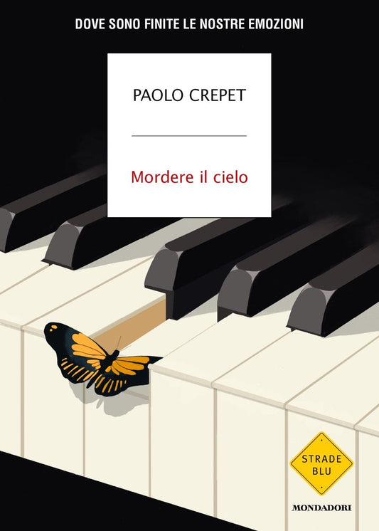 Mordere Il Cielo. Dove Sono Finite Le Nostre Emozioni - Crepet Paolo