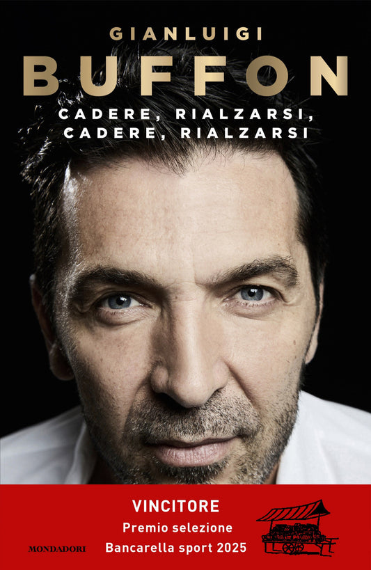 Cadere, Rialzarsi, Cadere, Rialzarsi - Buffon Gianluigi