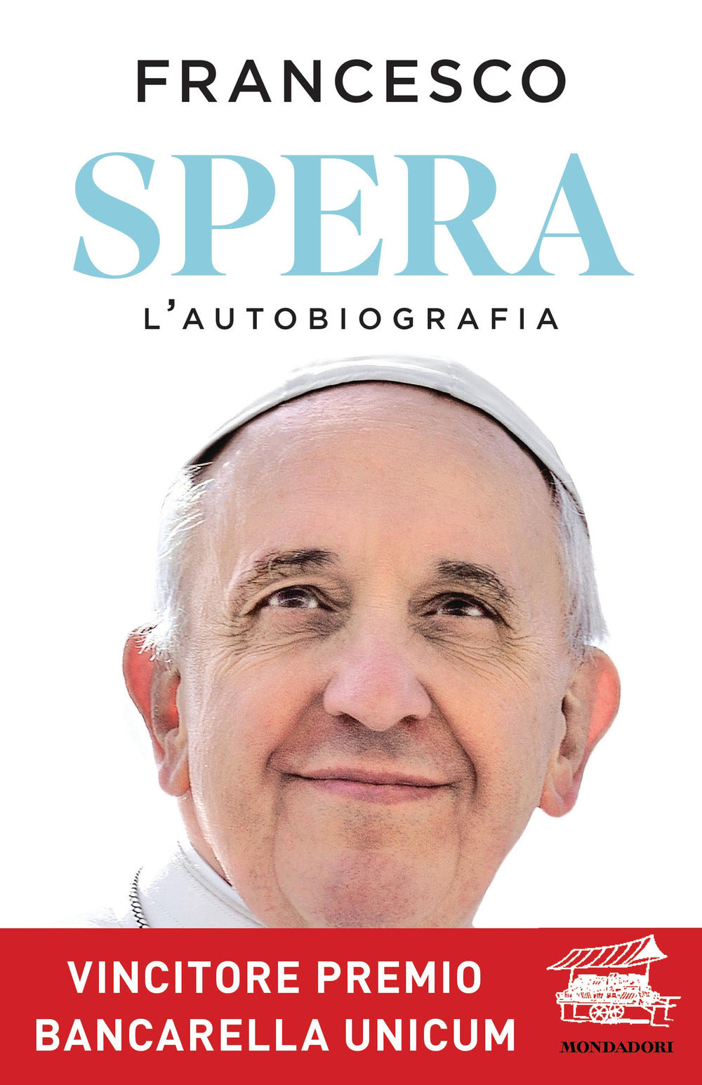 Spera. L'autobiografia - Francesco (jorge Mario Bergoglio); Musso C. (cur.)