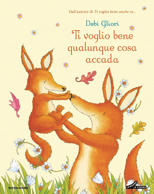 Ti Voglio Bene Qualunque Cosa Accada. Ediz. A Colori - Gliori Debi