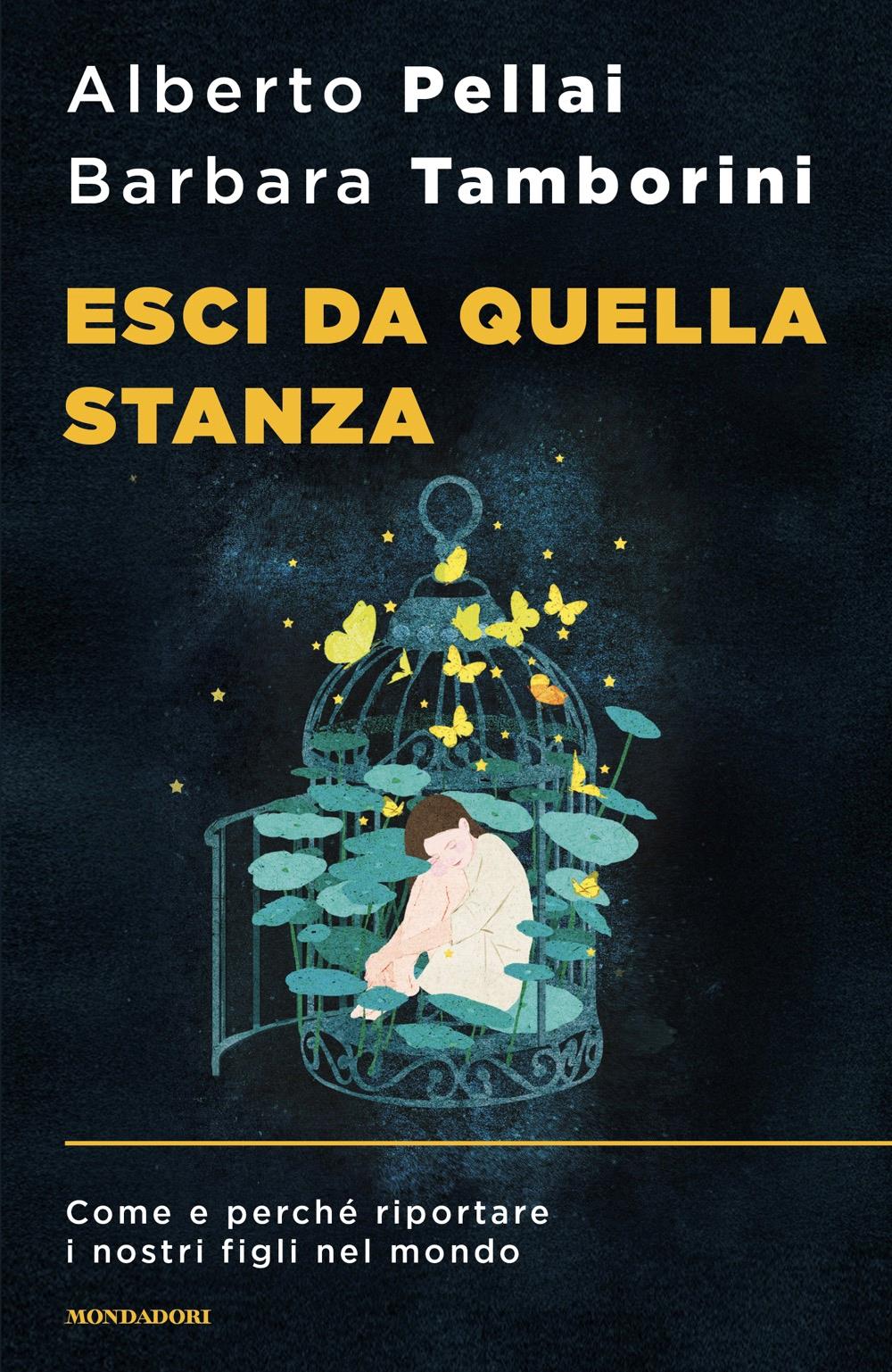 Esci Da Quella Stanza. Come E Perche' Riportare I Nostri Figli Nel Mondo - Pellai Alberto; Tamborini Barbara