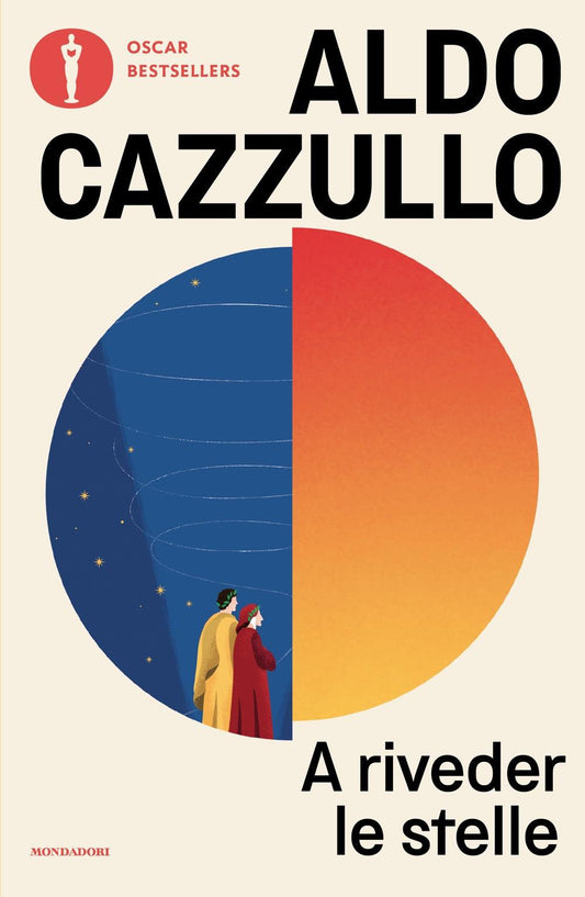 A Riveder Le Stelle. Dante, Il Poeta Che Invento' L'italia - Cazzullo Aldo