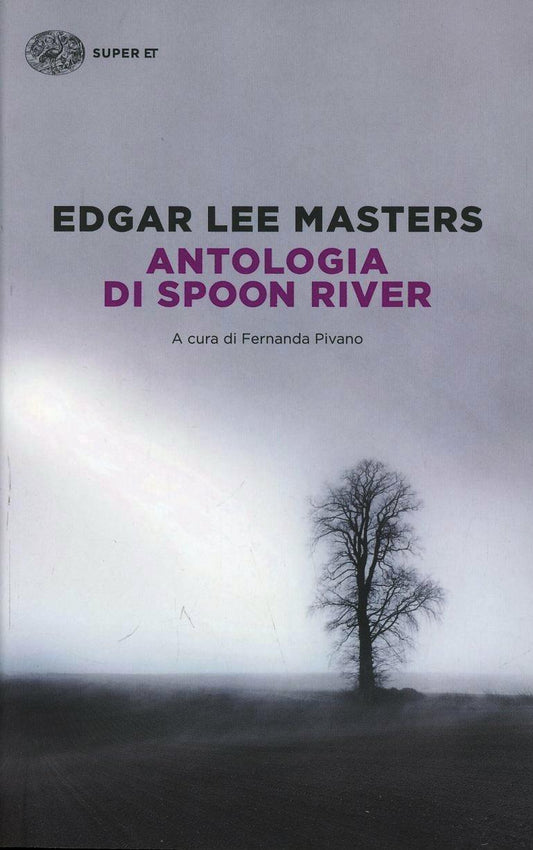 Antologia Di Spoon River. Testo Inglese A Fronte - Masters Edgar Lee; Pivano F. (cur.)