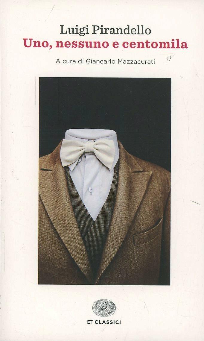 Uno, Nessuno E Centomila - Pirandello Luigi
