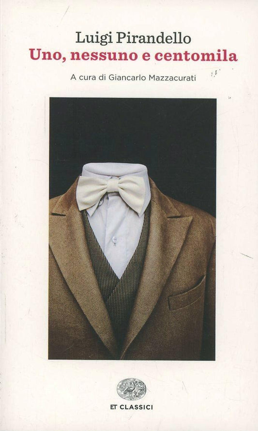 Uno, Nessuno E Centomila - Pirandello Luigi