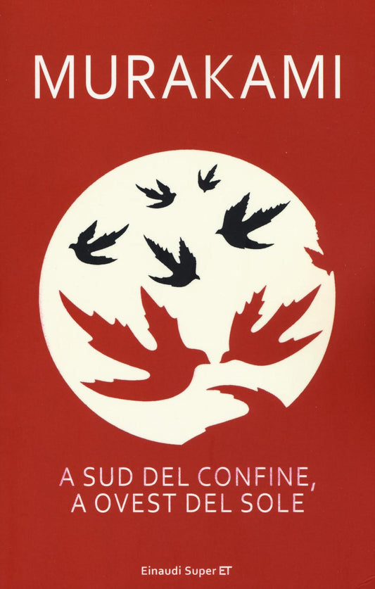 A Sud Del Confine, A Ovest Del Sole - Murakami Haruki; Pastore A. (cur.)