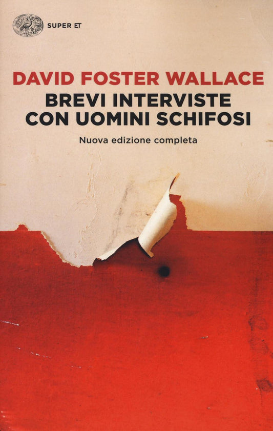 Brevi Interviste Con Uomini Schifosi - Wallace David Foster